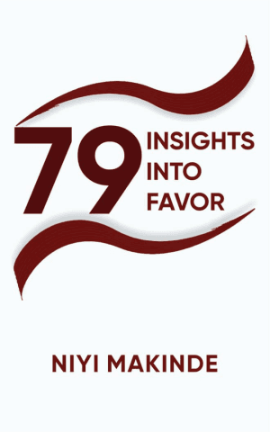 79 Insights Into Favor by Niyi Makinde