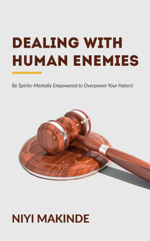 Dealing with Human Enemies by Niyi Makinde