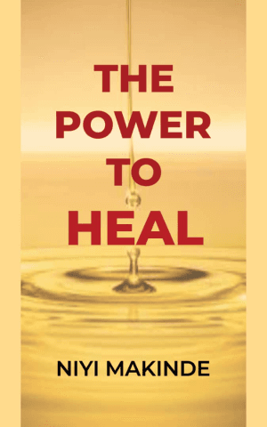 The Power to Heal by Niyi Makinde